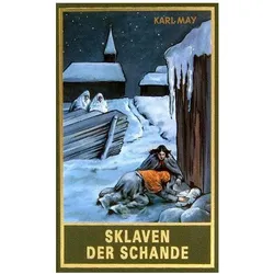 Gesammelte Werke 75. Sklaven der Schande, Belletristik von Karl May