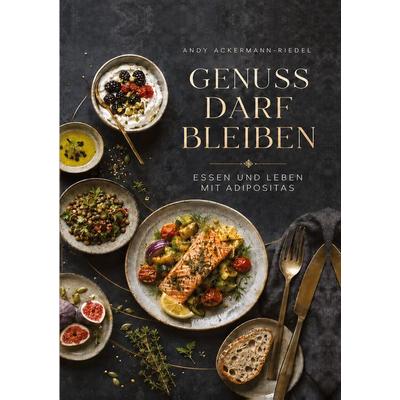Genuss darf bleiben, Taschenbuch von Andy Ackermann-Riedel, Tredition, 978-3-384-98002-1