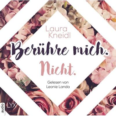 Berühre mich. Nicht. - Berühre mich nicht-Reihe, Teil 1 - Laura Kneidl, Audio, 9783966353847