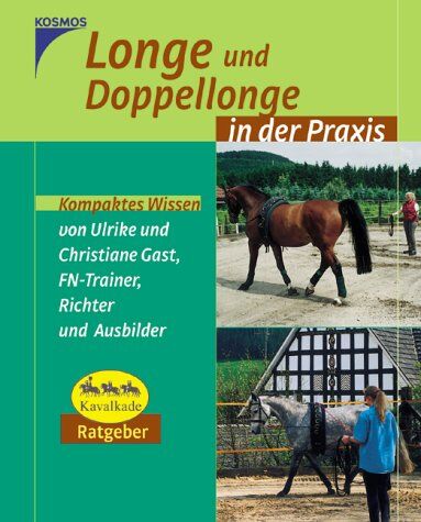 Ulrike Gast - Longe und Doppellonge in der Praxis: Kompaktes Wissen - Preis vom 09.10.2026 07:28:09 h