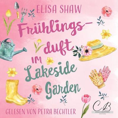 Frühlingsduft im Lakeside Garden - Elisa Shaw, Audio, 4069829494151