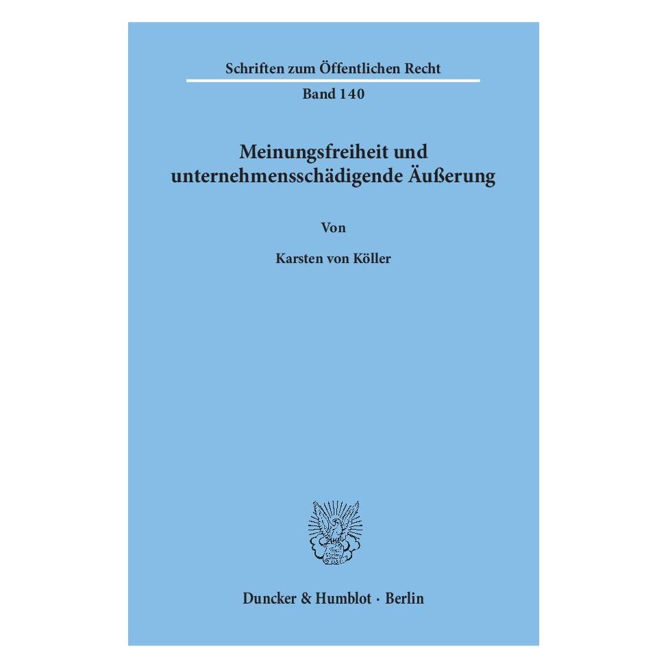 Duncker & Humblot Meinungsfreiheit und unternehmensschädigende Äusserung (Deutsch, Softcover, Karsten von Köller) (7598320)