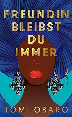 Tomi Obaro - Freundin bleibst du immer: Roman - Preis vom 11.10.2026 15:43:13 h