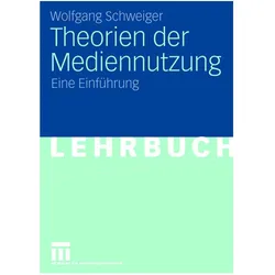 Theorien der Mediennutzung, Fachbücher von Wolfgang Schweiger