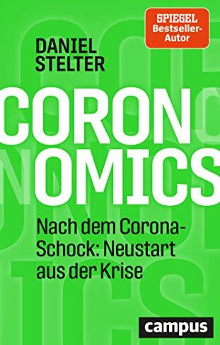 Daniel Stelter - Coronomics: Nach dem Corona-Schock: Neustart aus der Krise - Preis vom 15.10.2026 23:06:25 h