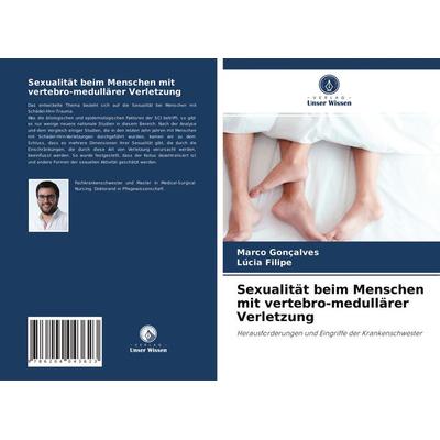 Sexualität beim Menschen mit vertebro-medullärer Verletzung, Taschenbuch von Marco Gonçalves,Lúcia Filipe, Verlag Unser Wissen, 978-620-4-04362-3