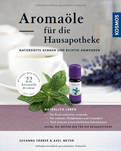 Susanna Färber - Aromaöle für die Hausapotheke: Naturdüfte kennen und richtig anwenden - Preis vom 07.10.2026 11:45:10 h