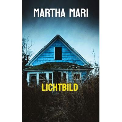 Lichtbild, Taschenbuch von Martha Mari, BoD – Books on Demand, 978-3-695-72014-9