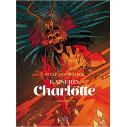 Kaiserin Charlotte, Comics + Manga von Matthieu Bonhomme, Fabien Nury