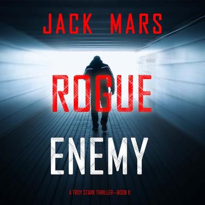 Rogue Enemy (A Troy Stark Thriller—Book & 11) - Jack Mars, Audio, 9798341581579