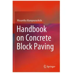 Handbook on Concrete Block Paving, Fachbücher von Wasantha Mampearachchi