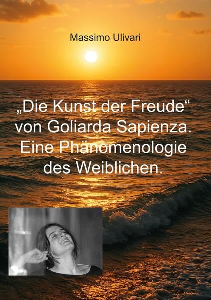 Massimo Ulivari - Die Kunst der Freude von Goliarda Sapienza. Eine Phänomenologie des Weiblichen. - Preis vom 17.10.2026 19:25:27 h