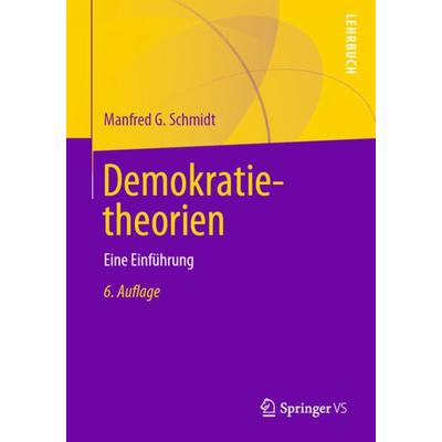Demokratietheorien, Taschenbuch von Manfred G. Schmidt, Springer Fachmedien Wiesbaden GmbH