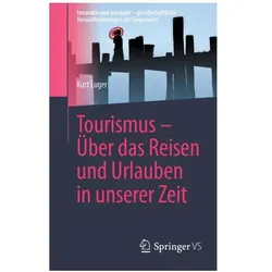 Tourismus-ÜberdasReisenundUrlaubeninunsererZeit, Fachbücher von Kurt Luger
