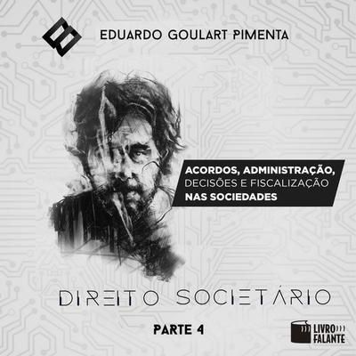 Acordos, administração, decisões e fiscalização nas sociedades? - Eduardo Goulart Pimenta, Audio, 9786589685050