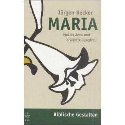Maria, Taschenbuch von Jürgen Becker, Evangelische Verlagsanstalt, 978-3-374-01932-8