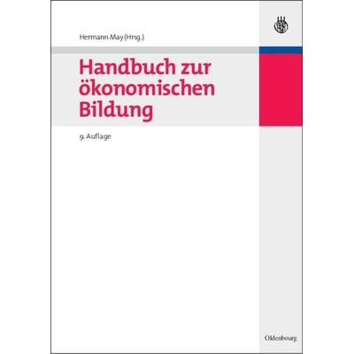 Handbuch zur ökonomischen Bildung, Gebundene Ausgabe von Hermann May, De Gruyter Oldenbourg, 978-3-486-58740-1