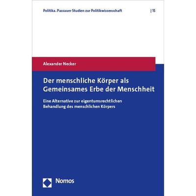 Der menschliche Körper als Gemeinsames Erbe der Menschheit, Taschenbuch von Alexander Necker, Nomos, 978-3-7560-0742-4
