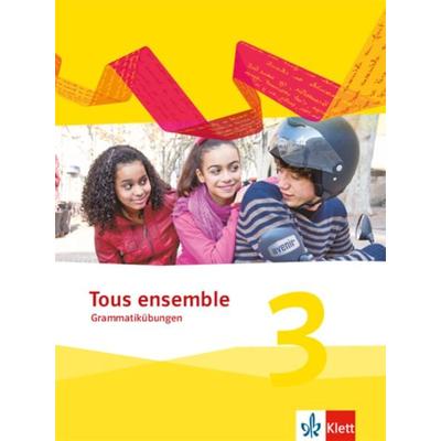Tous ensemble 3. Grammatikübungen 3. Lernjahr, Geheftet von , Klett Schulbuchverlag, 978-3-12-623508-2