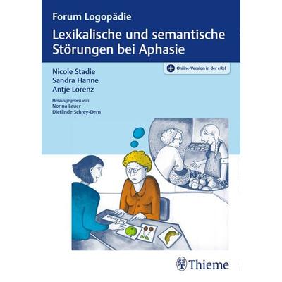 Lexikalische und semantische Störungen bei Aphasie, Set von Nicole Stadie,Sandra Hanne,Antje Lorenz, Thieme, 978-3-13-163811-3