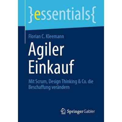 Agiler Einkauf, Taschenbuch von Florian C. Kleemann, Springer Fachmedien Wiesbaden GmbH, 978-3-658-31941-0