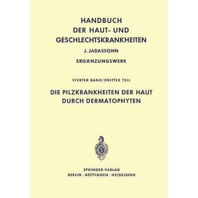 Die Pilzkrankheiten der Haut durch Dermatophyten, Taschenbuch von , Springer Berlin, 978-3-642-86342-4
