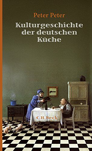 Peter Peter - Kulturgeschichte der deutschen Küche - Preis vom 13.10.2026 11:25:28 h