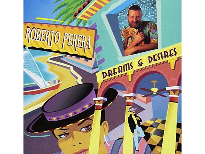 Roberto Perera - Dreams & Desires