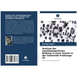 Analyse der staatsbürgerlichen Bildung in einer Schule in der Gemeinde Fraiburgo, Ratgeber von Rodrigo Regert