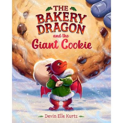 The Bakery Dragon and the Giant Cookie, Gebundene Ausgabe von Devin Elle Kurtz, Random House LLC US