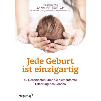 Jede Geburt ist einzigartig, Taschenbuch von Jana Friedrich, Mvg