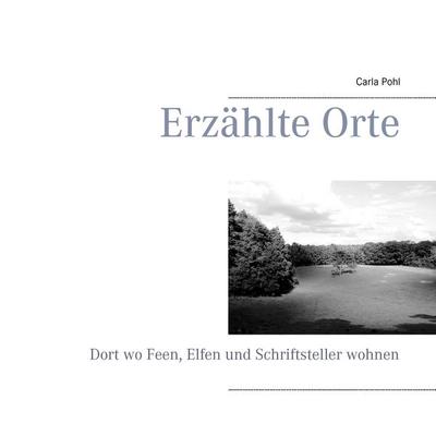 Erzählte Orte, Taschenbuch von Carla Pohl, BoD – Books on Demand, 978-3-7386-5680-0