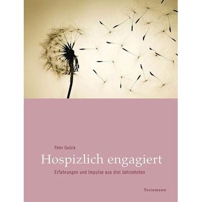 Hospizlich engagiert, Taschenbuch von Peter Godzik, Steinmann Verlag, 978-3-927043-44-2