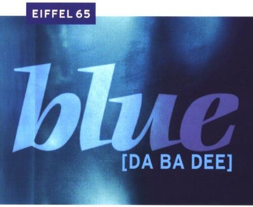 Eiffel 65 - Blue (Da Ba Dee) - Preis vom 11.10.2026 03:10:56 h