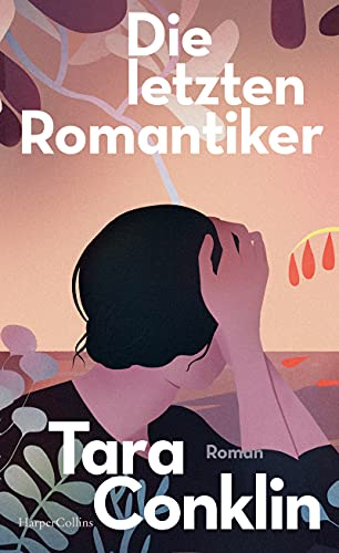 Tara Conklin - Die letzten Romantiker - Preis vom 09.10.2026 07:28:09 h