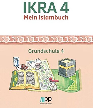 Islamische Föderation Berlin - IKRA 4: Mein Islambuch – Grundschule 4 - Preis vom 30.09.2026 22:30:23 h