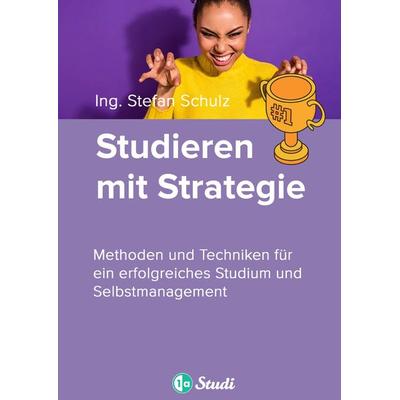 Studieren mit Strategie (Bachelor, Masterarbeit, Hausarbeit, Seminararbeit) - Für Schüler und Studenten mit Perspektive, Taschenbuch von 1a-Studi