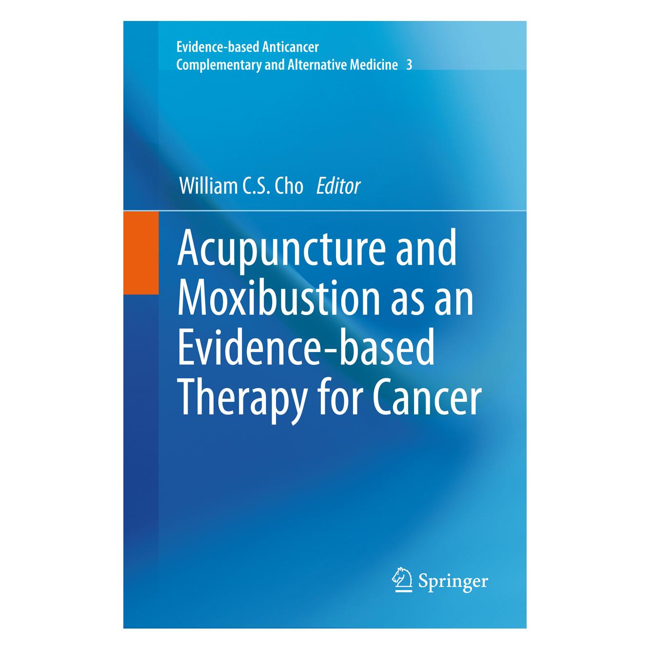 Springer Acupuncture and Moxibustion as an Evidence-based Therapy for Cancer (Englisch, C S Cho, William Chi Sing Cho) (55570708)
