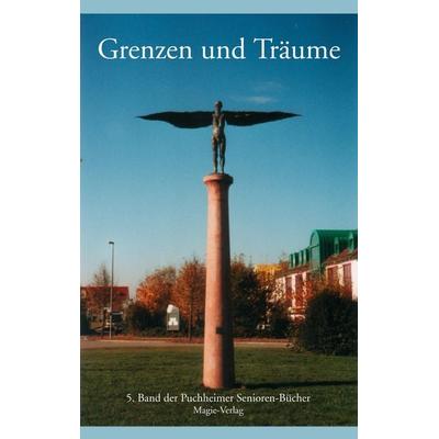 Grenzen und Träume, Taschenbuch von Anthologie, Magie-Verlag Puchheim, 978-3-936583-06-9