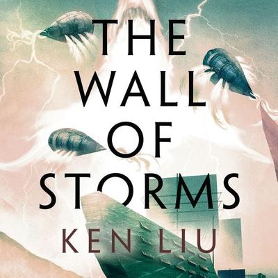 The Wall of Storms - Ken Liu, Audio, 9781035916252
