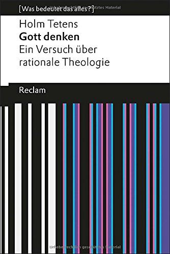 Holm Tetens - Gott denken: Ein Versuch über rationale Theologie (Was bedeutet das alles?) - Preis vom 14.10.2026 23:07:16 h