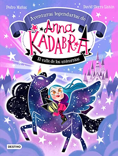 Pedro Mañas - Anna Kadabra. Aventuras legendarias 1. El Valle de los Unicornios - Preis vom 01.10.2026 17:08:56 h