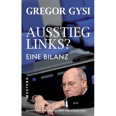 Ausstieg links?, Taschenbuch von Gregor Gysi,Stephan Hebel, Westend
