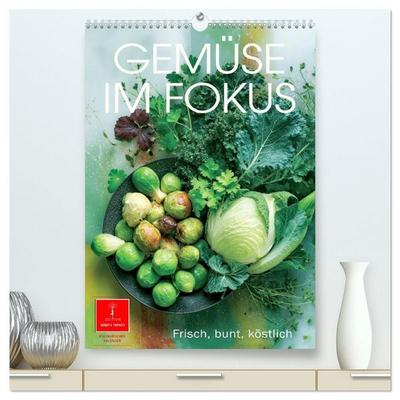 Gemüse im Fokus - frisch, bunt, köstlich (hochwertiger Premium Wandkalender 2027 DIN A2 hoch), Kunstdruck in Hochglanz