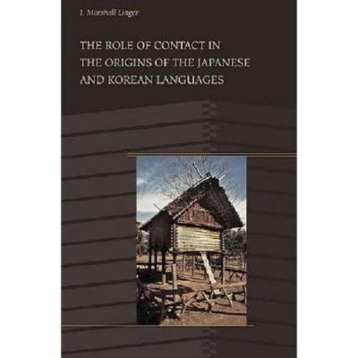 The Role of Contact in the Origins of the Japanese and Korean Languages, Gebundene Ausgabe von J. Marshall Unger, University Of Hawaii Press,
