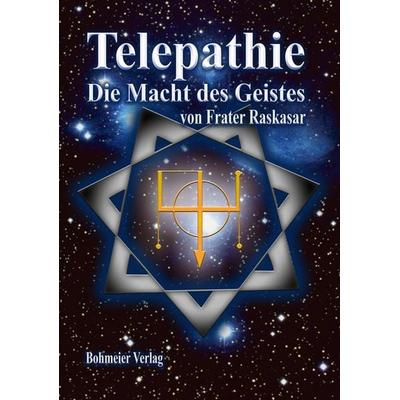 Telepathie - Die Macht des Geistes, Taschenbuch von (Frater) Raskasar, Bohmeier, J, 978-3-89094-733-4