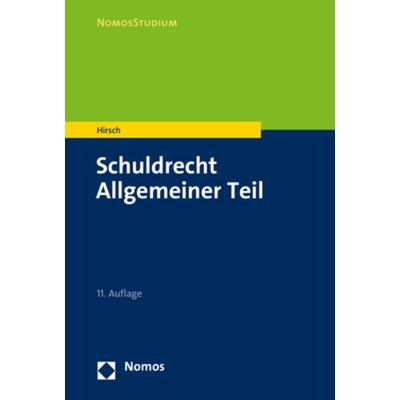 Schuldrecht Allgemeiner Teil, Taschenbuch von Christoph Hirsch, Nomos, 978-3-8487-4709-2