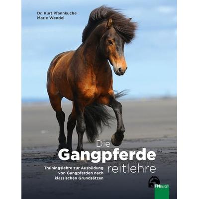 Die Gangpferdereitlehre, Taschenbuch von Kurt Pfannkuche,Marie Wendel, Fn Verlag, 978-3-88542-973-9