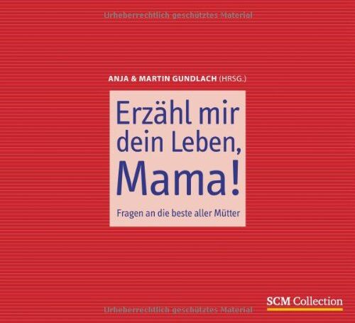 Anja Gundlach - Erzähl mir dein Leben, Mama!: Fragen an die beste aller Mütter - Preis vom 11.10.2026 15:43:13 h