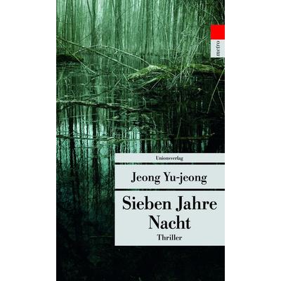 Sieben Jahre Nacht, Taschenbuch von Jeong Yu-jeong, Unionsverlag